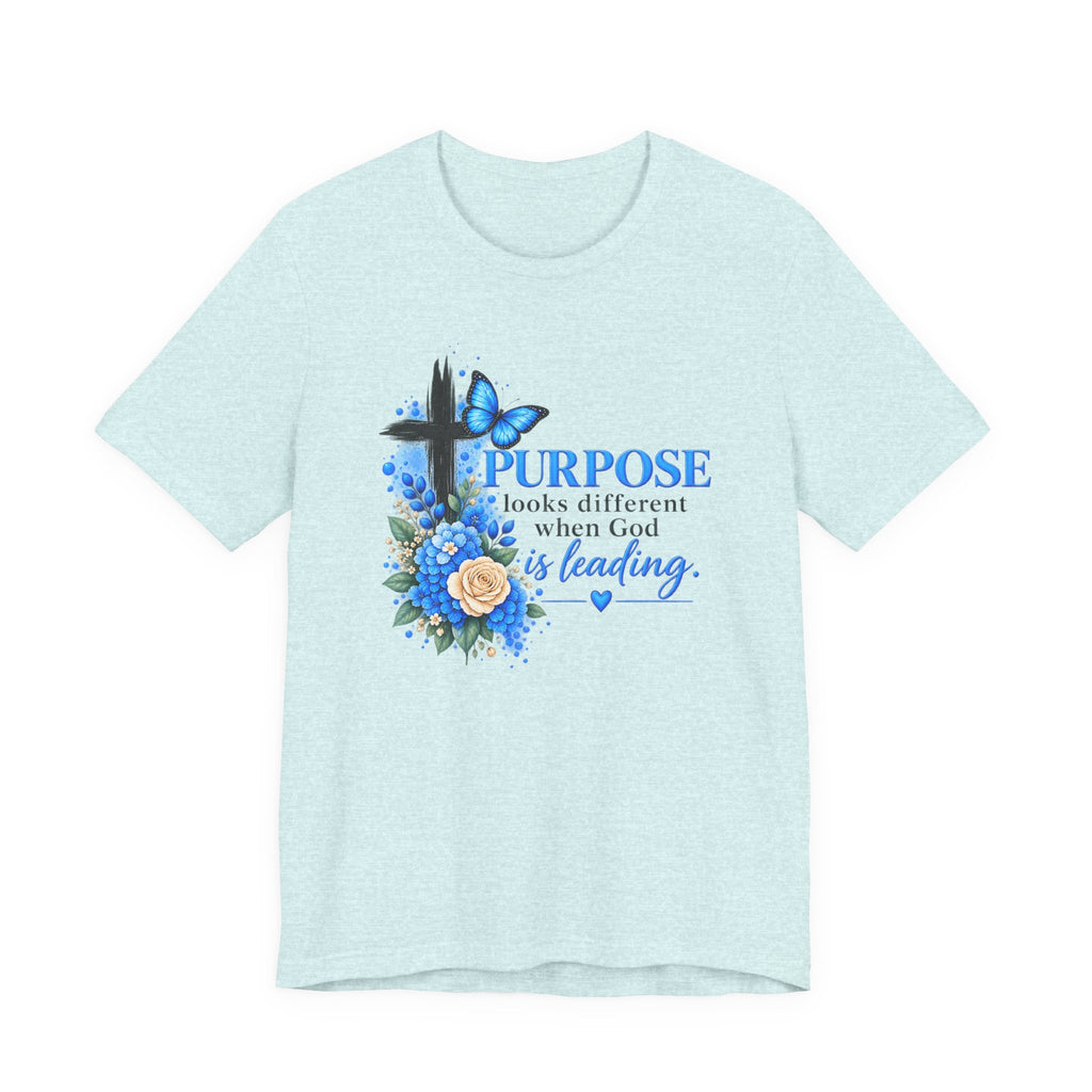 Purpose Looks Different When God Is Leading Christian T‑Shirt