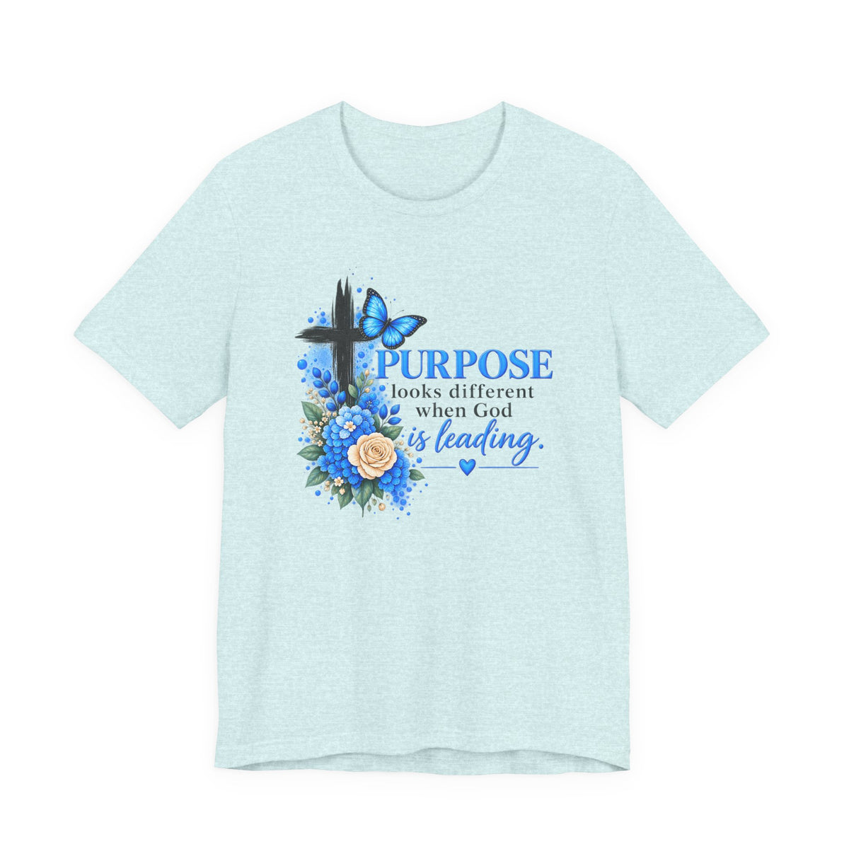 Purpose Looks Different When God Is Leading Christian T‑Shirt
