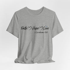 Faith Hope Love Christian T-Shirt | 1 Corinthians 13:13 Bible Verse Tee | Christian Faith Shirt