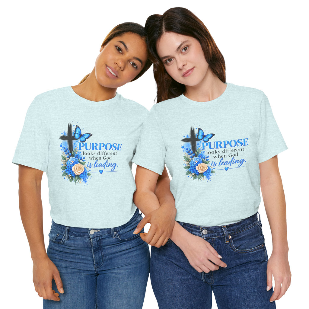 Purpose Looks Different When God Is Leading Christian T‑Shirt