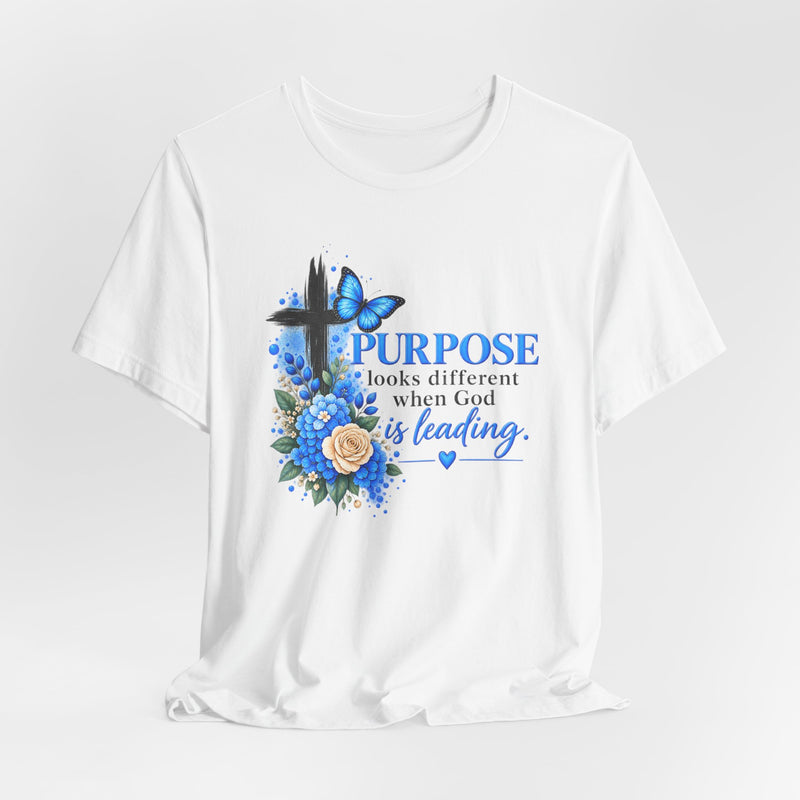 Purpose Looks Different When God Is Leading Christian T‑Shirt