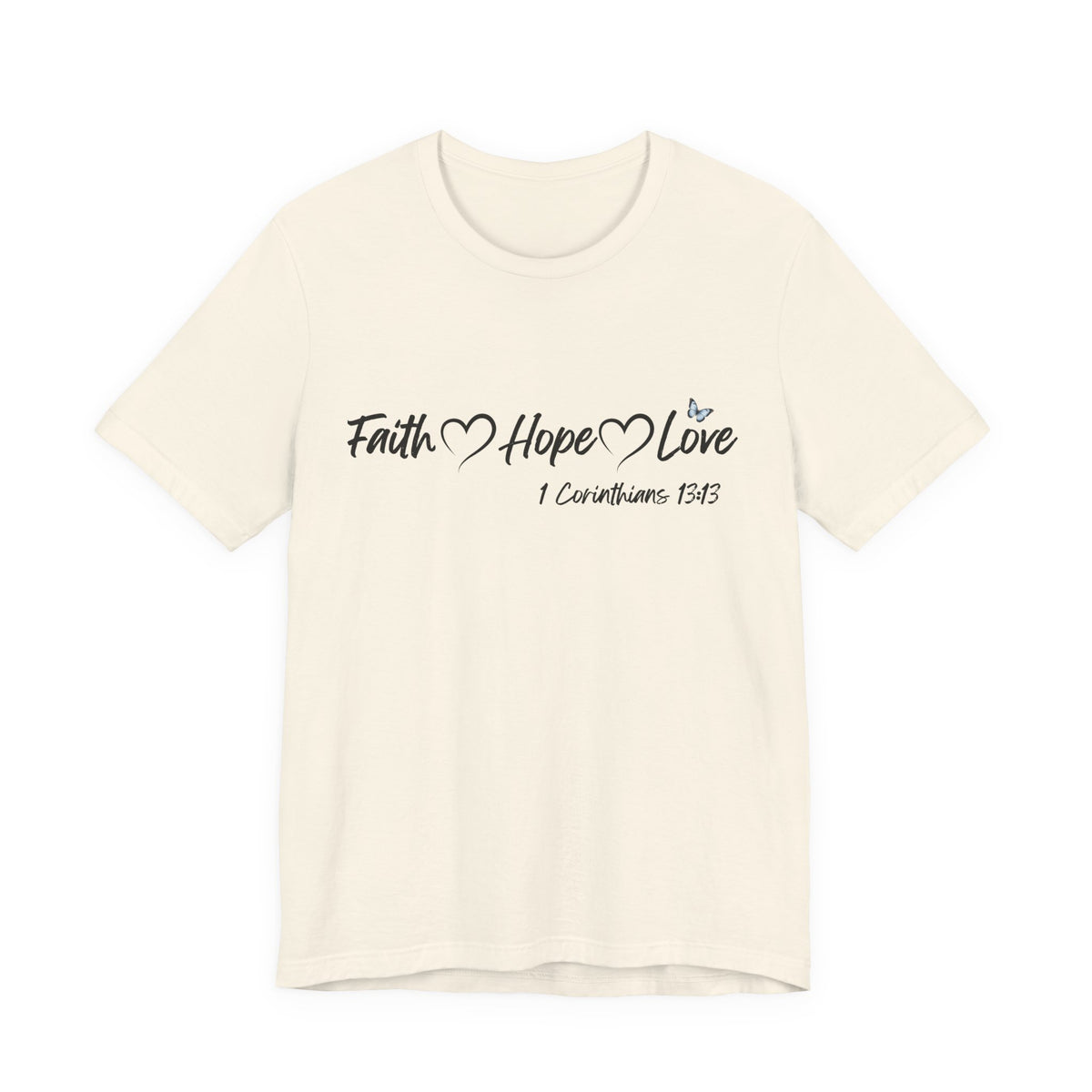 Faith Hope Love Christian T-Shirt | 1 Corinthians 13:13 Bible Verse Tee | Christian Faith Shirt