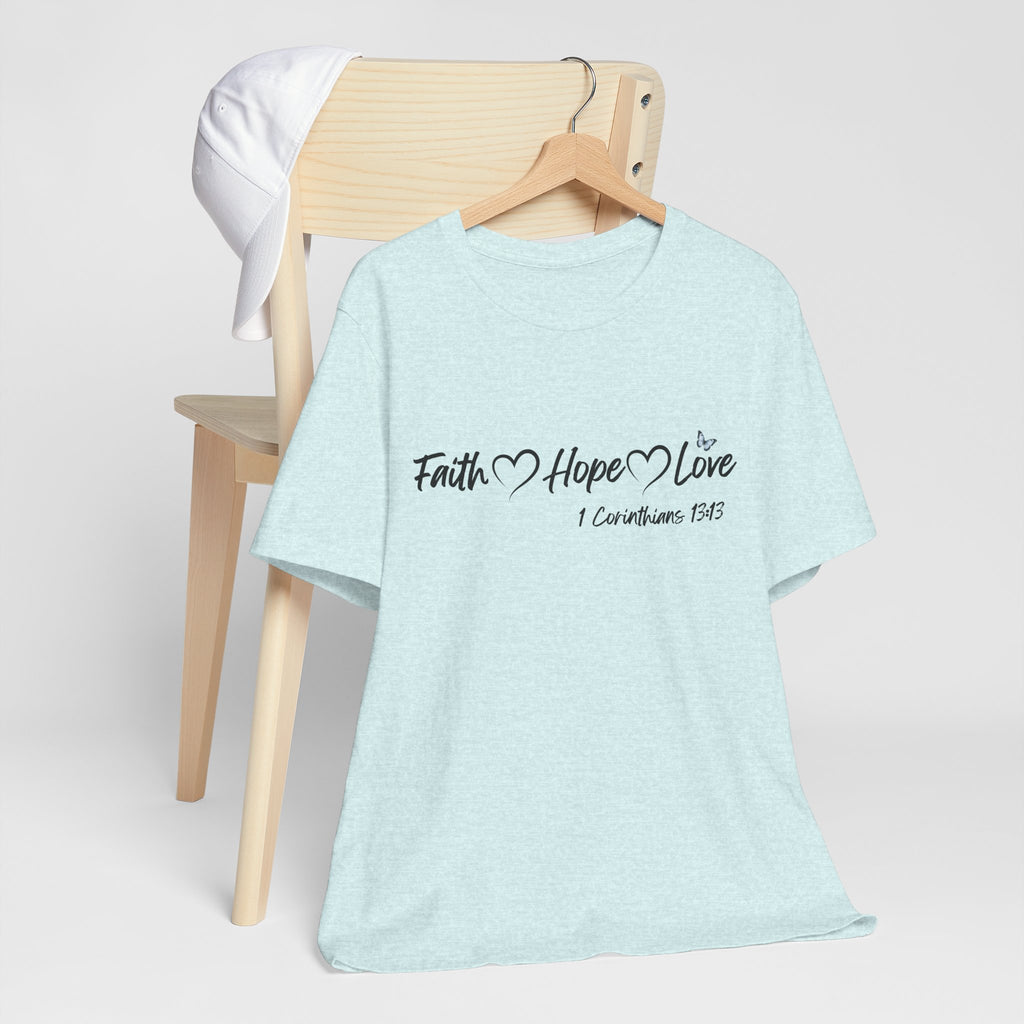 Faith Hope Love Christian T-Shirt | 1 Corinthians 13:13 Bible Verse Tee | Christian Faith Shirt