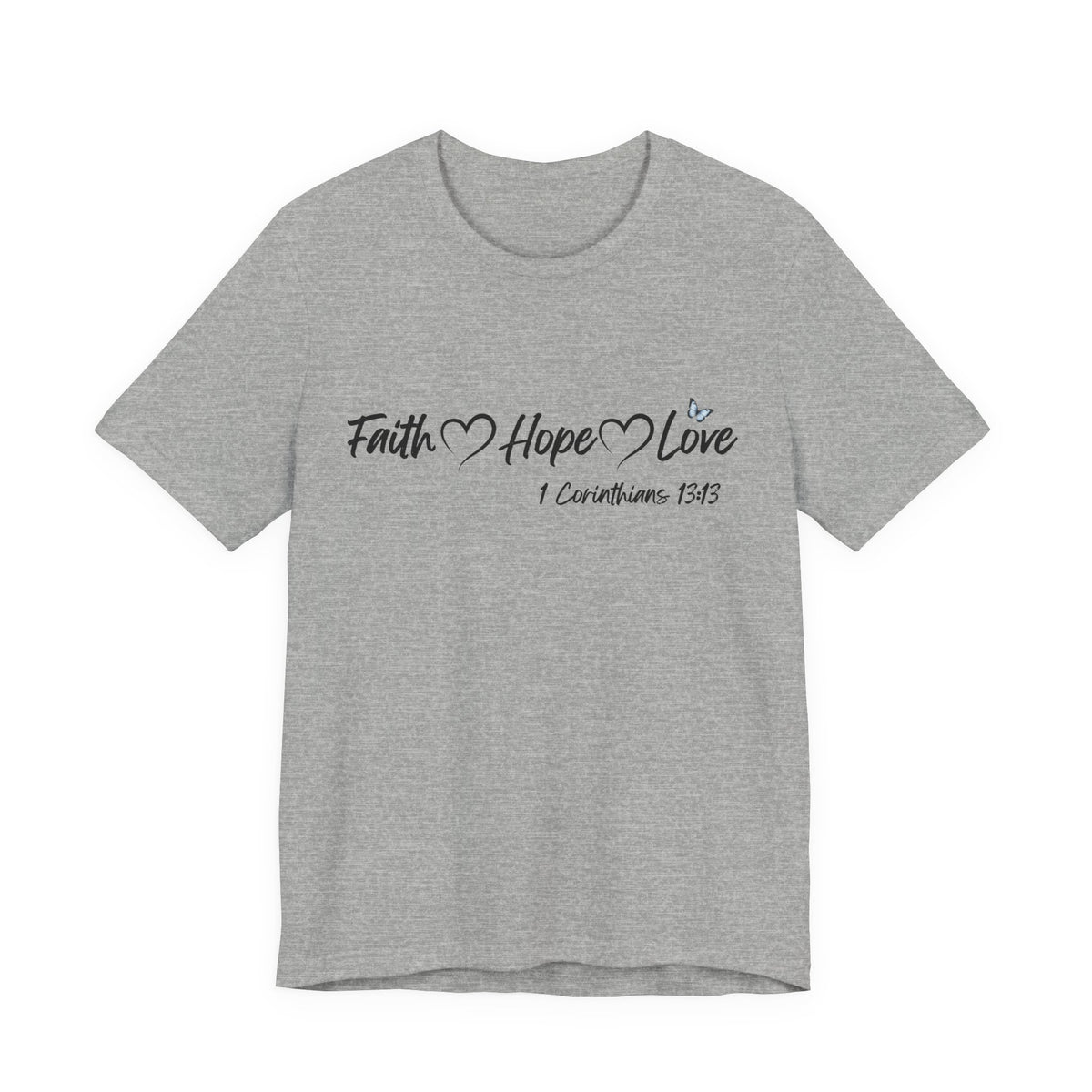 Faith Hope Love Christian T-Shirt | 1 Corinthians 13:13 Bible Verse Tee | Christian Faith Shirt