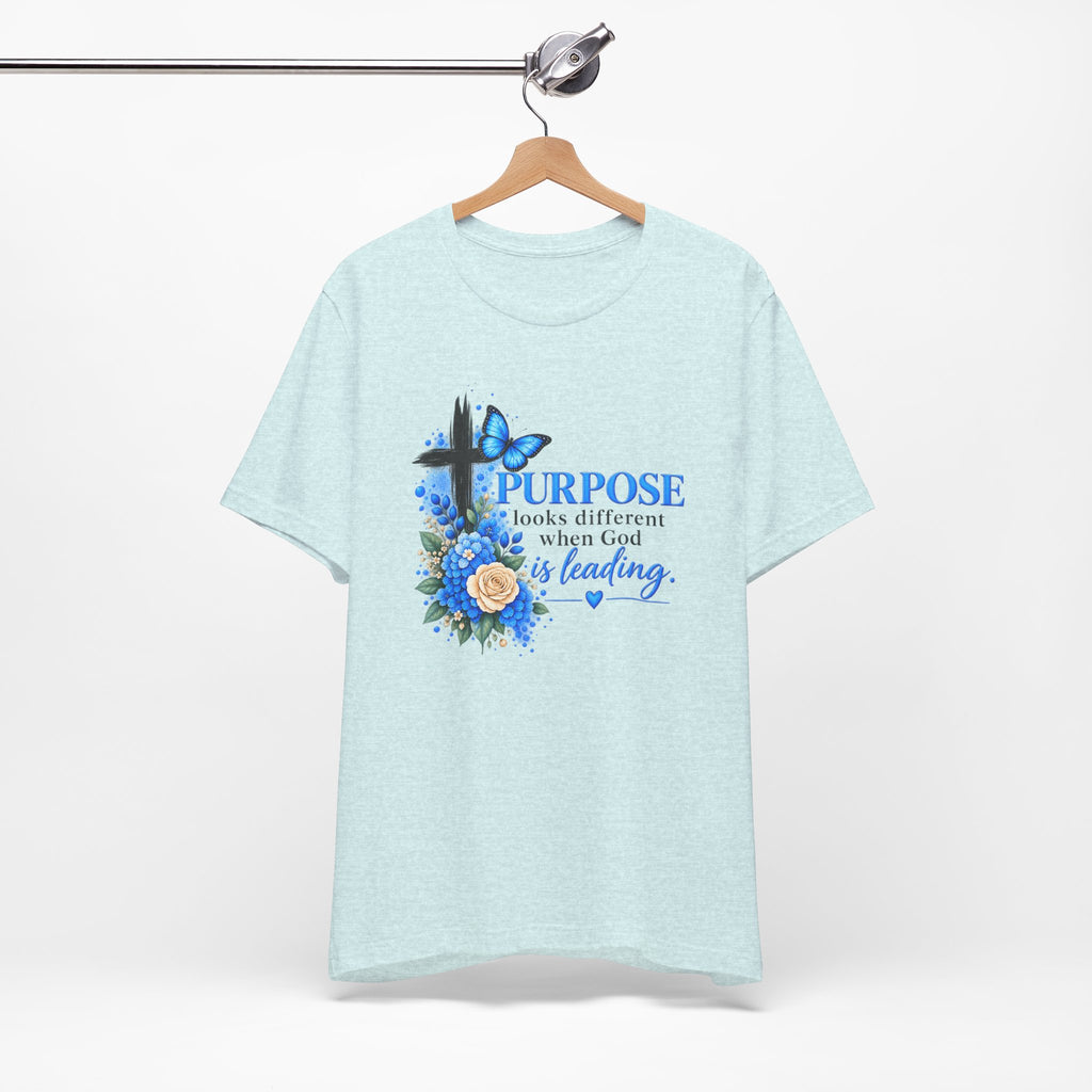 Purpose Looks Different When God Is Leading Christian T‑Shirt