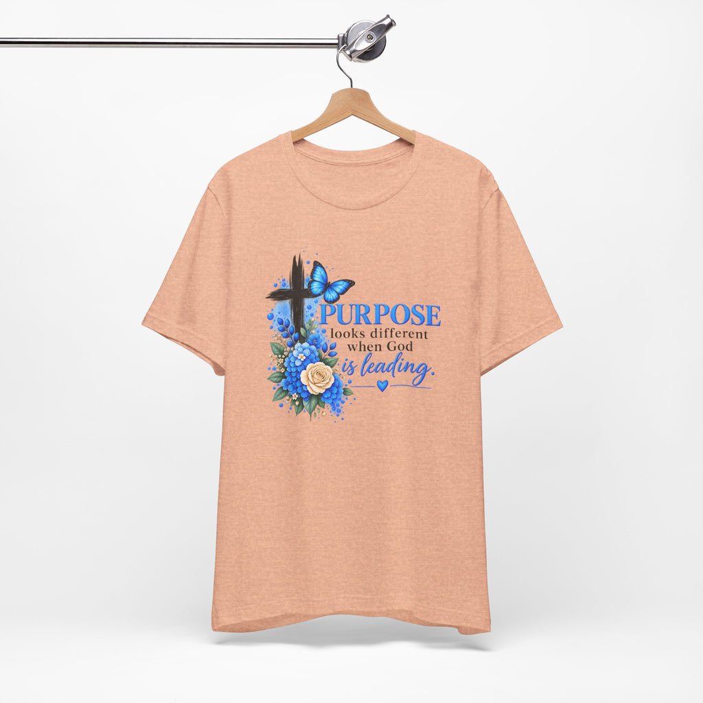 Purpose Looks Different When God Is Leading Christian T‑Shirt