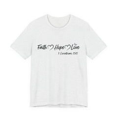 Faith Hope Love Christian T-Shirt | 1 Corinthians 13:13 Bible Verse Tee | Christian Faith Shirt