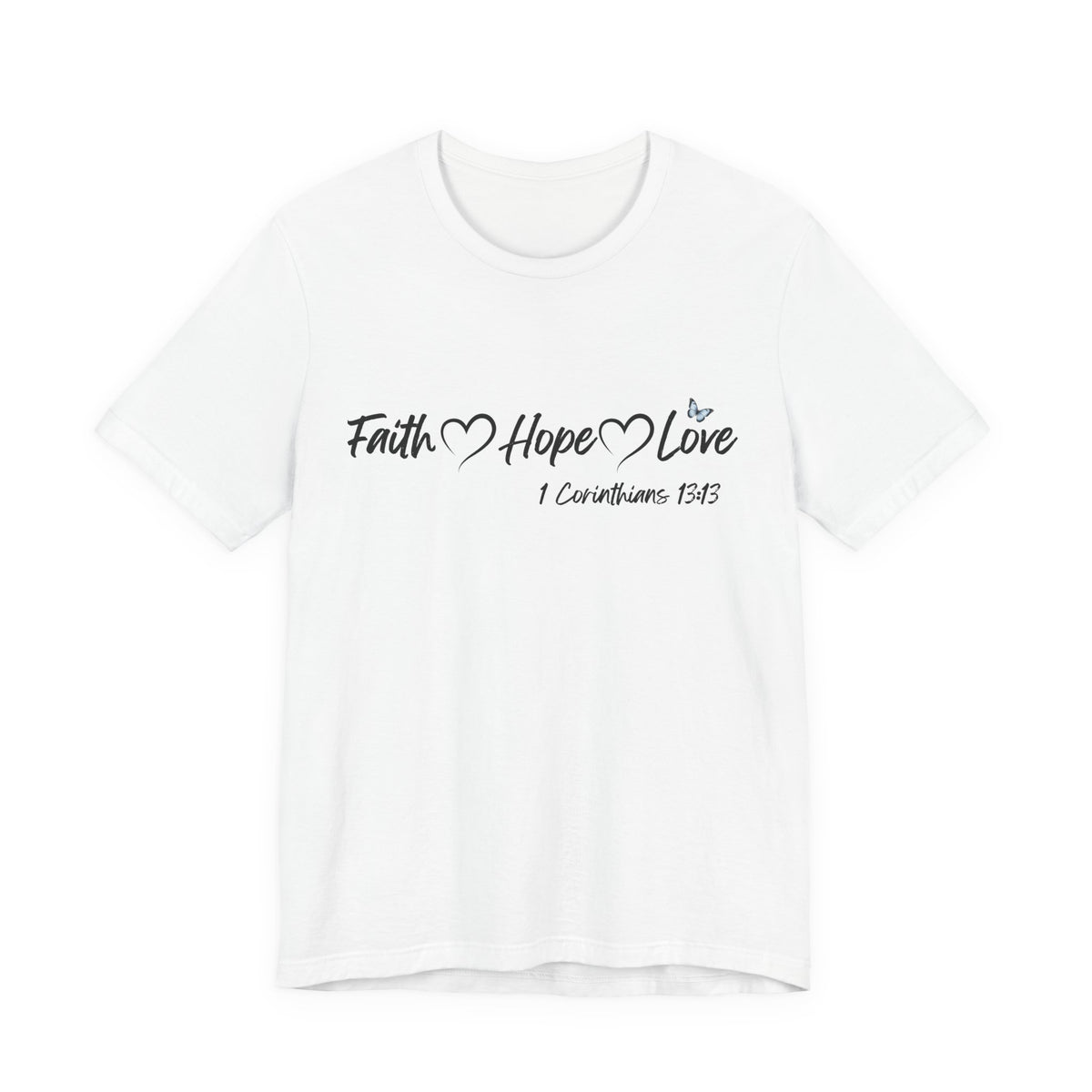 Faith Hope Love Christian T-Shirt | 1 Corinthians 13:13 Bible Verse Tee | Christian Faith Shirt
