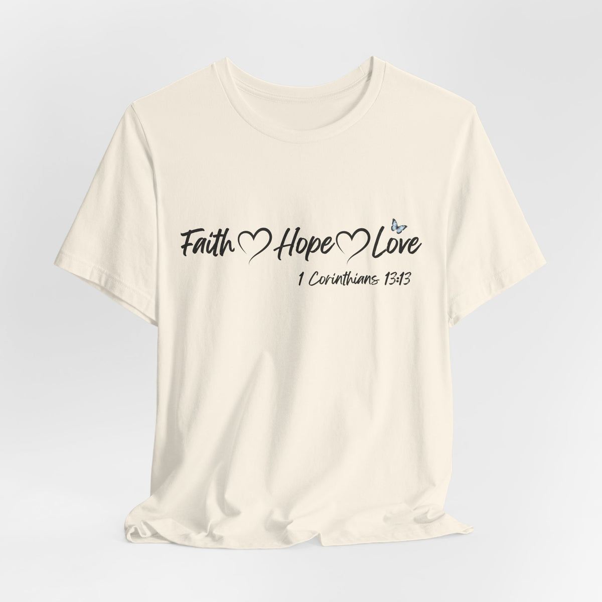 Faith Hope Love Christian T-Shirt | 1 Corinthians 13:13 Bible Verse Tee | Christian Faith Shirt