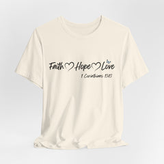 Faith Hope Love Christian T-Shirt | 1 Corinthians 13:13 Bible Verse Tee | Christian Faith Shirt
