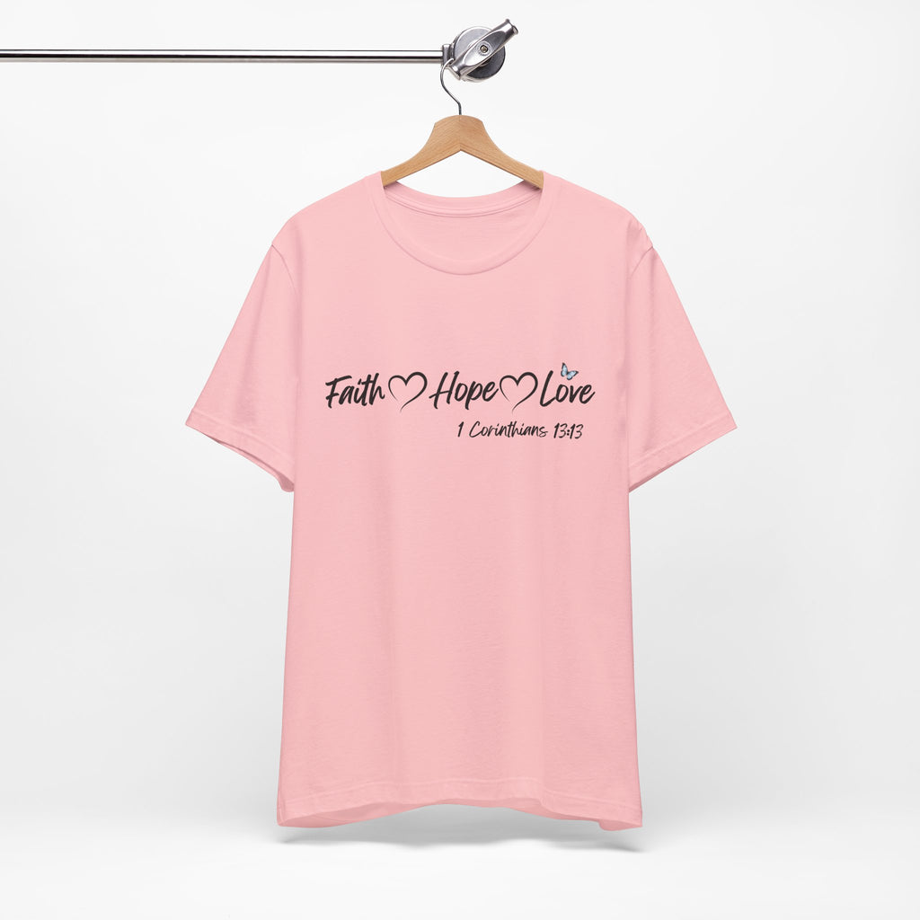 Faith Hope Love Christian T-Shirt | 1 Corinthians 13:13 Bible Verse Tee | Christian Faith Shirt
