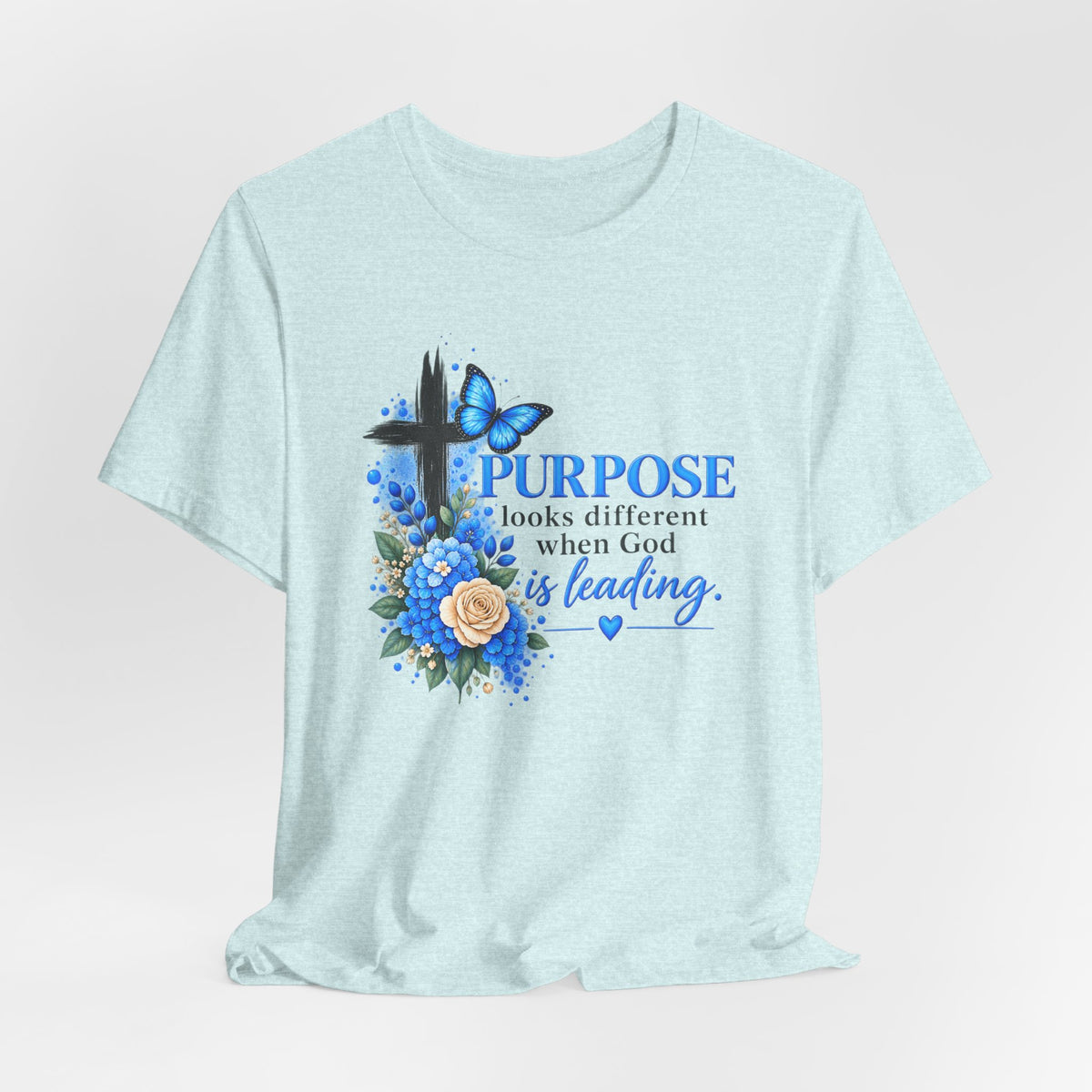 Purpose Looks Different When God Is Leading Christian T‑Shirt